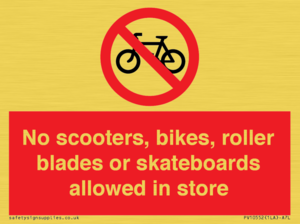 No scooters, bikes, roller blades or skateboards allowed in store
